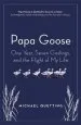 Audiobook Papa Goose: One Year, Seven Goslings, and the Flight of my Life author Michael Quetting