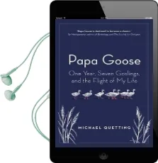 Papa Goose: One Year, Seven Goslings, and the Flight of my Life Audiobook download free by Michael Quetting