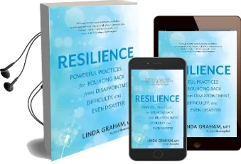 Resilience: Powerful Practices for Bouncing Back From Disappointment, Difficulty, and Even Disaster Audiobook download free by Linda Graham