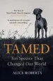 Audiobook Tamed: Ten Species That Changed our World author Dr. Alice Roberts
