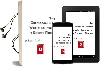 The Immeasurable World: Journeys in Desert Places Audiobook download free by William Atkins