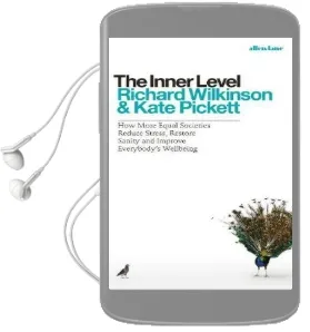 The Inner Level: How More Equal Societies Reduce Stress, Restore Sanity and Improve Everyone'S Wellbeing Audiobook download free by Richard Wilkinson
