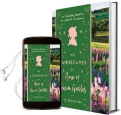 The Landscapes of Anne of Green Gables: The Enchanting Island That Inspired L.M. Montgomery Audiobook download free by Catherine Reid