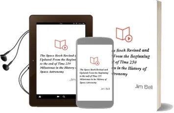 The Space Book Revised and Updated: From the Beginning to the end of Time, 250 Milestones in the History of Space & Astronomy Audiobook download free by Jim Bell