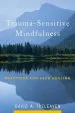 Audiobook Trauma-Sensitive Mindfulness: Practices for Safe and Transformative Healing author David A. Treleaven