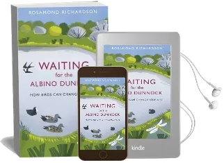 Waiting for the Albino Dunnock: How Birds can Change Your Life Audiobook download free by Rosamond Richardson