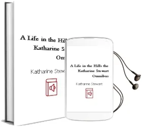 A Life in the Hills: The Katharine Stewart Omnibus Audiobook download free by Katharine Stewart