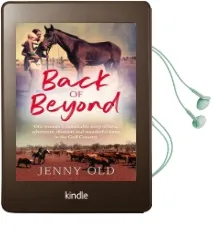 Back of Beyond: One Woman'S Remarkable Story of Love, Adventure, Disasters and Wonderful Times in the Gulf Country Audiobook download free by Jenny Old