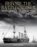 Audiobook Before the Battlecruiser: The big Cruiser in the World'S Navies 1865-1910 author Dodson Aidan