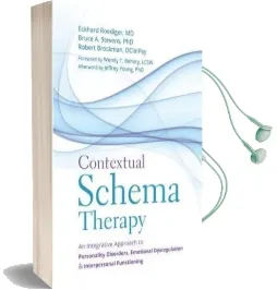 Contextual Schema Therapy: An Integrative Approach to Personality Disorders, Emotional Dysregulation, and Interpersonal Functioning Audiobook download free by Eckhard Roediger