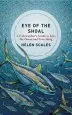 Audiobook Eye of the Shoal: A Fishwatcher'S Guide to Life, the Ocean and Everything author Helen Scales