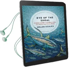 Eye of the Shoal: A Fishwatcher'S Guide to Life, the Ocean and Everything Audiobook download free by Helen Scales