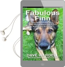 Fabulous Finn: The Brave Police dog who Came Back From the Brink Audiobook download free by Dave Wardell