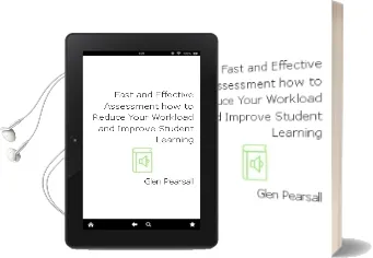 Fast and Effective Assessment: How to Reduce Your Workload and Improve Student Learning Audiobook download free by Glen Pearsall