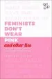 Audiobook Feminists Don'T Wear Pink (And Other Lies): Amazing Women on What the F-Word Means to Them author Scarlett Curtis
