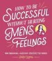 Audiobook How to be Successful Without Hurting Men'S Feelings: Non-Threatening Leadership Strategies for Women author Sarah Cooper