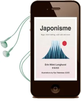 Japonisme: Ikigai, Forest Bathing, Wabi-Sabi and More Audiobook download free by Erin Niimi Longhurst