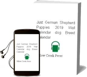 Just German Shepherd Puppies 2019 Wall Calendar (Dog Breed Calendar) Audiobook download free by Willow Creek Press