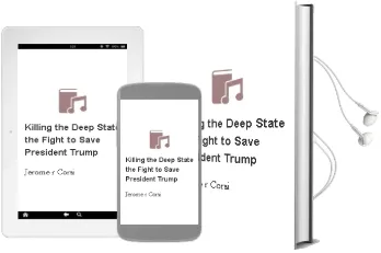 Killing the Deep State: The Fight to Save President Trump Audiobook download free by Jerome R. Corsi