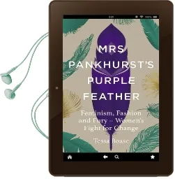 Mrs Pankhurst'S Purple Feather: Fashion, Fury and Feminism - Women'S Fight for Change Audiobook download free by Tessa Boase