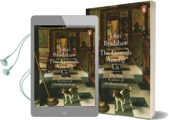 The Animals Among us: The new Science of Anthrozoology Audiobook download free by John Bradshaw