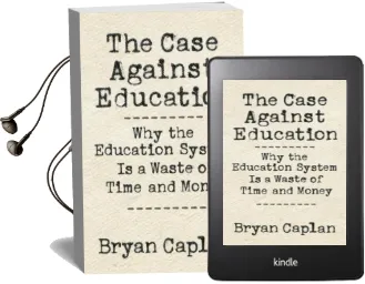 The Case Against Education: Why the Education System is a Waste of Time and Money Audiobook download free by Bryan Caplan