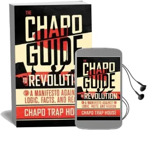 The Chapo Guide to Revolution: A Manifesto Against Logic, Facts, and Reason Audiobook download free by Chapo Trap House