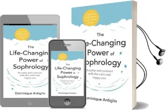 The Life-Changing Power of Sophrology: A Practical Guide to Reducing Stress and Living up to Your Full Potential Audiobook download free by Dominique Antiglio