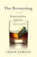 Audiobook The Recovering: Intoxication and its Aftermath author Leslie Jamison