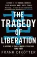 Audiobook The Tragedy of Liberation: A History of the Chinese Revolution 1945-1957 author Frank Dikotter