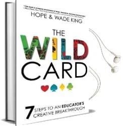 The Wild Card: 7 Steps to an Educator'S Creative Breakthrough Audiobook download free by Wade King