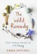 Audiobook The Wild Remedy: How Nature Mends us - a Diary author Emma Mitchell