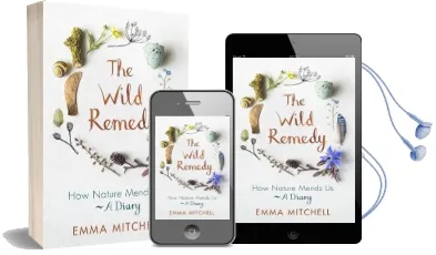 The Wild Remedy: How Nature Mends us - a Diary Audiobook download free by Emma Mitchell