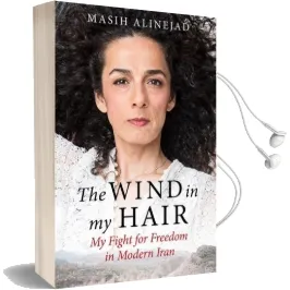 The Wind in my Hair: My Fight for Freedom in Modern Iran Audiobook download free by Masih Alinejad