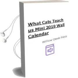 What Cats Teach us Mini 2019 Wall Calendar Audiobook download free by Willow Creek Press