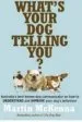 Audiobook What'S Your dog Telling you? Australia'S Best-Known dog Communicator Explains Your Dog'S Behaviour author Martin Mckenna