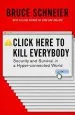 Audiobook Click Here to Kill Everybody: Security and Survival in a Hyper-Connected World author Bruce Schneier