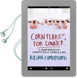 Corn Flakes for Dinner: A Heartbreaking Comedy About Family Life Audiobook download free by Aidan Comerford