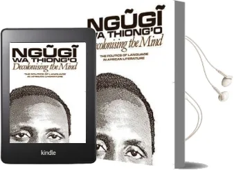 Decolonising the Mind: The Politics of Language in African Literature Audiobook download free by Ngugi Wa Thiong'O