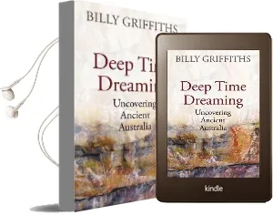 Deep Time Dreaming: Uncovering Ancient Australia Audiobook download free by Billy Griffiths