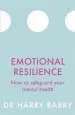Audiobook Emotional Resilience: How to Safeguard Your Mental Health author Harry Barry