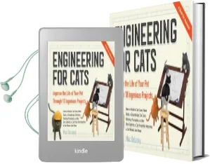 Engineering for Cats: Improve the Life of Your pet Through 10 Ingenious Projects Audiobook download free by Mac Delaney