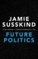 Audiobook Future Politics: Living Together in a World Transformed by Tech author Jamie Susskind