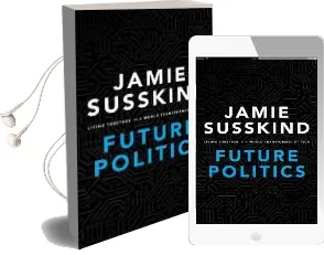 Future Politics: Living Together in a World Transformed by Tech Audiobook download free by Jamie Susskind
