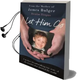 I let him go: The Heartbreaking Book From the Mother of James Bulger Audiobook download free by Denise Fergus
