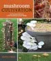 Audiobook Mushroom Cultivation: An Illustrated Guide to Growing Your own Mushrooms at Home author Tavis Lynch
