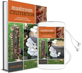 Mushroom Cultivation: An Illustrated Guide to Growing Your own Mushrooms at Home Audiobook download free by Tavis Lynch