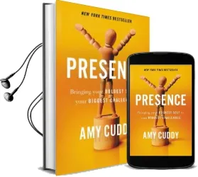 Presence: Bringing Your Boldest Self to Your Biggest Challenges Audiobook download free by Amy Cuddy