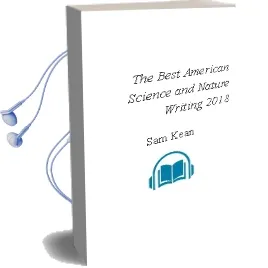 The Best American Science and Nature Writing 2018 Audiobook download free by Sam Kean