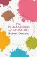 Audiobook The Pleasures of Leisure author Robert Dessaix
